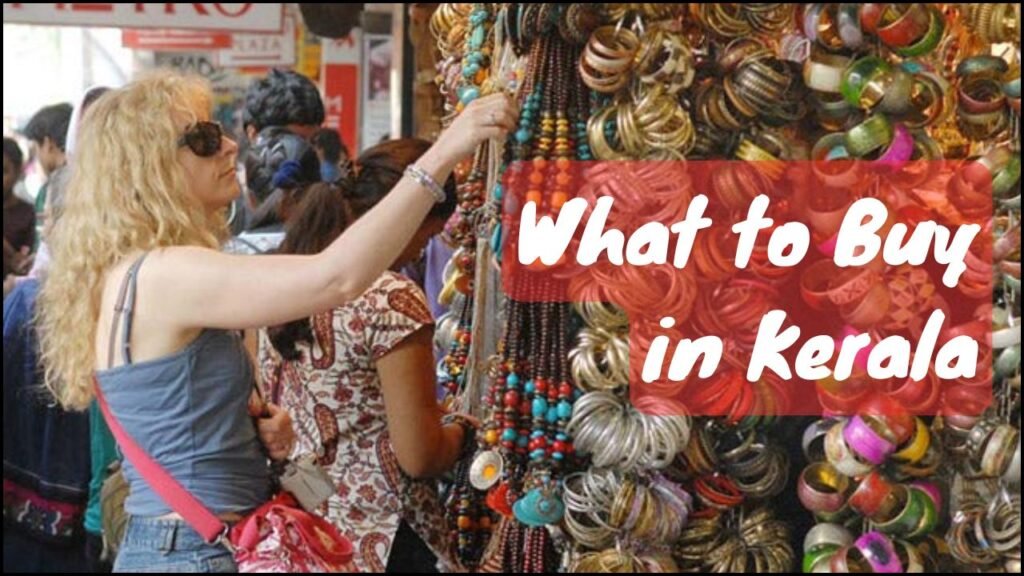 What to Buy in Kerala, Best Cultural Souvenirs You Can’t Miss