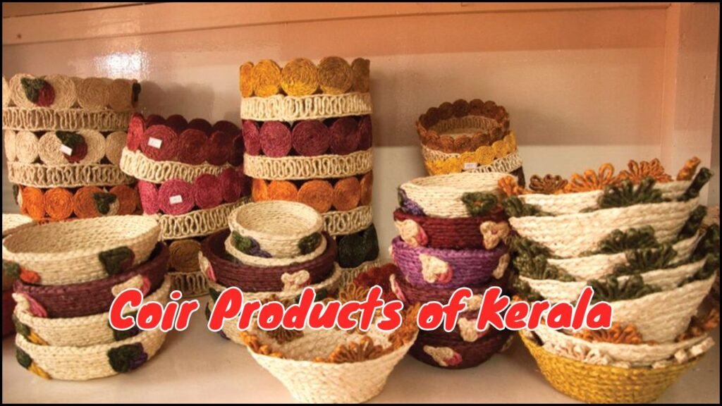 Coir Products of Kerala, A Blend of Craft and Culture